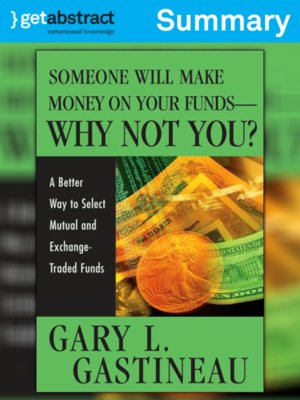 cover image of Someone Will Make Money on Your Funds - Why Not You? (Summary)